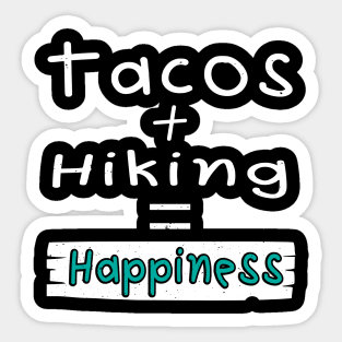 Hiking, Tacos + Hiking = Happiness Sticker